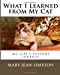 Seller image for What I Learned from My Cat: My Lifes Lessons Journal [Soft Cover ] for sale by booksXpress