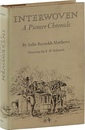 Seller image for Interwoven: A Pioneer Chronicle. Drawings by E.M. Schiwetz for sale by Lorne Bair Rare Books, ABAA