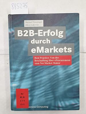 Seller image for B2B-Erfolg durch eMarkets : (Best Practice: Von der Beschaffung ber eProcurement zum Net Market Maker) : for sale by Versand-Antiquariat Konrad von Agris e.K.