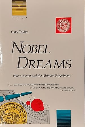 Nobel Dreams: Power, Deceit and the Ultimate Experiment