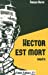 Bild des Verkufers fr Hector est mort : Enquête [FRENCH LANGUAGE - Soft Cover ] zum Verkauf von booksXpress