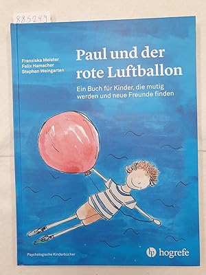 Bild des Verkufers fr Paul und der rote Luftballon - Ein Buch fr Kinder, die mutig werden und neue Freunde finden : zum Verkauf von Versand-Antiquariat Konrad von Agris e.K.