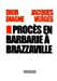 Bild des Verkufers fr procès en Barbarie à Brazzaville [FRENCH LANGUAGE - Soft Cover ] zum Verkauf von booksXpress