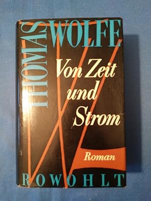 Bild des Verkufers fr Von Zeit und Strom : Eine Legende vom Hunger d. Menschen in d. Jugend. Roman. Thomas Wolfe. bertr.: Hans Schiebelhuth. zum Verkauf von Antiquariat BehnkeBuch