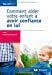 Seller image for Comment aider votre enfant à avoir confiance en lui [FRENCH LANGUAGE - Soft Cover ] for sale by booksXpress