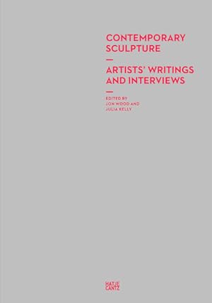 Contemporary Sculpture Artists' Writings and Interviews