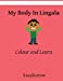 Bild des Verkufers fr My Body In Lingala: Colour and Learn (Lingala kasahorow) [Soft Cover ] zum Verkauf von booksXpress