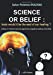 Image du vendeur pour Science or Belief : brain woud it be the seat of our healing ? [FRENCH LANGUAGE - Soft Cover ] mis en vente par booksXpress