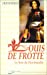 Image du vendeur pour Louis de Frotte: Le lion de Normandie (French Edition) [FRENCH LANGUAGE - Soft Cover ] mis en vente par booksXpress