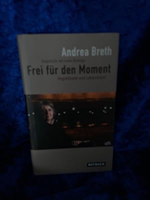 Bild des Verkufers fr Frei fr den Moment - Regietheater und Lebenskunst. Gesprche mit Irene Bazinger (Rotbuch) Regietheater und Lebenskunst. Gesprche mit Irene Bazinger zum Verkauf von Antiquariat Jochen Mohr -Books and Mohr-