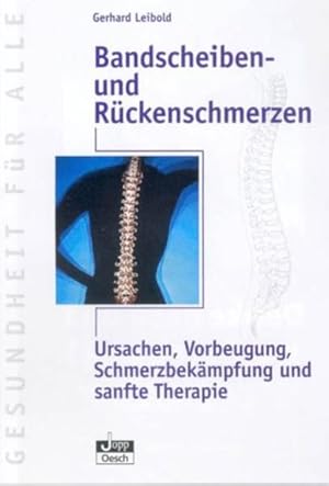 Imagen del vendedor de Bandscheiben- und Rckenschmerzen: Ursachen, Vorbeugung, Schmerzbekmpfung und sanfte Therapie a la venta por Gerald Wollermann