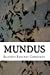 Imagen del vendedor de Mundus: Edmundus vive en un siglo donde las patologias mentales crecen y el sistema educativo fracasa. Por eso, dedica su vida a paliar estos . este modelo social (Spanish Edition) [Soft Cover ] a la venta por booksXpress