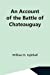 Seller image for An Account Of The Battle Of Chateauguay; Being A Lecture Delivered At Ormstown, March 8Th, 1889 [Soft Cover ] for sale by booksXpress
