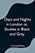 Image du vendeur pour Days and Nights in London or, Studies in Black and Gray [Soft Cover ] mis en vente par booksXpress