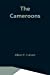 Bild des Verkufers fr The Cameroons [Soft Cover ] zum Verkauf von booksXpress
