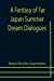 Seller image for A Fantasy of Far Japan Summer Dream Dialogues [Soft Cover ] for sale by booksXpress