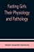 Imagen del vendedor de Fasting Girls Their Physiology and Pathology [Soft Cover ] a la venta por booksXpress
