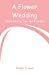 Image du vendeur pour A Flower Wedding: Described by Two Wallflowers [Soft Cover ] mis en vente par booksXpress