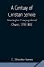Seller image for A Century of Christian Service; Kensington Congregational Church, 1793-1893 [Soft Cover ] for sale by booksXpress