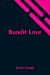 Image du vendeur pour Bandit Love [Soft Cover ] mis en vente par booksXpress