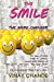 Seller image for The Smile The Game Changer: The saga of smile from its advent, tossed with stories of the good, the bad, the ugly smiles; And The absurdity of Mona Lizas smile [Soft Cover ] for sale by booksXpress