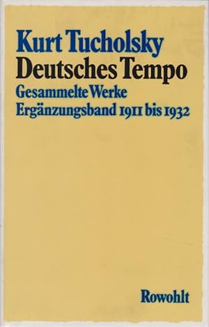 Seller image for Deutsches Tempo: Gesammelte Werke; Teil: Ergnzungsband 1911 - 1932. Herausgegeben von Mary Gerold-Tucholsky und Fritz J. Raddatz. for sale by Fundus-Online GbR Borkert Schwarz Zerfa