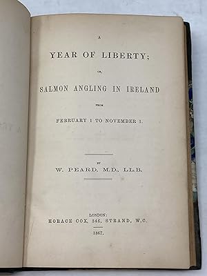 Image du vendeur pour A YEAR OF LIBERTY; OR, SALMON ANGLING IN IRELAND FROM FEBRUARY 1 TO NOVEMBER 1 mis en vente par Aardvark Rare Books, ABAA