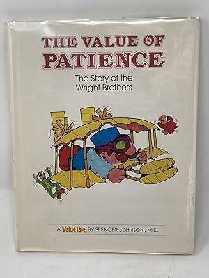 THE VALUE OF PATIENCE : THE STORY OF THE WRIGHT BROTHERS (SIGNED)