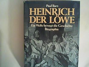 Seller image for Heinrich der Lwe. Ein Welfe bewegt Geschichte. Biographie for sale by ANTIQUARIAT FRDEBUCH Inh.Michael Simon