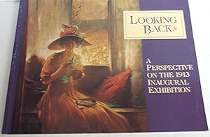 Looking Back: A Perspective on the 1913 Inaugural Exhibition, October 8-November 20, 1988, Memori...