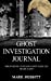 Bild des Verkufers fr Ghost Investigation Journal: Organizing Investigation Results Made Easy! [Soft Cover ] zum Verkauf von booksXpress