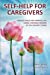 Imagen del vendedor de Self-Help for Caregivers: Reduce stress and improve life using a modern version of the ancient I Ching [Soft Cover ] a la venta por booksXpress