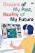 Seller image for Dreams of My Past, Reality of My Future [Soft Cover ] for sale by booksXpress