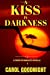 Image du vendeur pour A Kiss in Darkness: A Carolyn Wingate Novella Series (Volume 1) [Soft Cover ] mis en vente par booksXpress