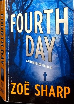 Seller image for Fourth Day, Volume 8 (Charlie Fox Thriller) for sale by Adventures Underground