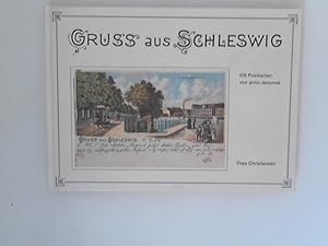 Seller image for Gruss aus Schleswig : 105 Postkarten von anno dazumal. Theo Christiansen for sale by ANTIQUARIAT FRDEBUCH Inh.Michael Simon