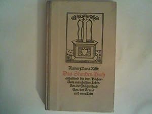 Bild des Verkufers fr Das Stunden-Buch Enthaltend die drei Bcher: Vom moenchischen Leben / Von der Pilgerschaft / Von der Armut und vom Tode zum Verkauf von ANTIQUARIAT FRDEBUCH Inh.Michael Simon