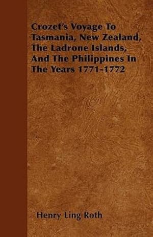 Seller image for Crozet's Voyage To Tasmania, New Zealand, The Ladrone Islands, And The Philippines In The Years 1771-1772 [Soft Cover ] for sale by booksXpress