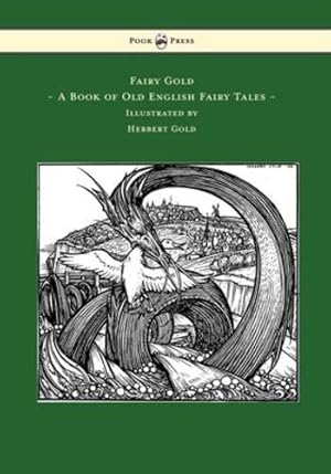 Seller image for Fairy Gold - A Book of Old English Fairy Tales - Illustrated by Herbert Cole by Rhys, Ernest [Paperback ] for sale by booksXpress