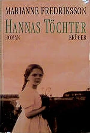 Image du vendeur pour Hannas Tchter : Roman. Aus dem Schwed. von Senta Kapoun mis en vente par Preiswerterlesen1 Buchhaus Hesse