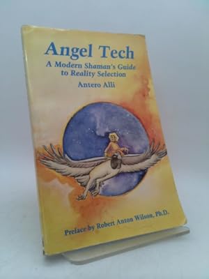Bild des Verkufers fr Angel Tech: A Modern Shaman's Guide to Reality Selection zum Verkauf von ThriftBooksVintage