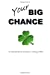 Imagen del vendedor de Your Big Chance: A Comparative Guide to Lottery Odds [Soft Cover ] a la venta por booksXpress