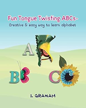Image du vendeur pour Fun Tongue Twisting ABCs: Creative & Easy way to learn alphabet [Soft Cover ] mis en vente par booksXpress