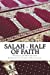 Imagen del vendedor de Salah - Half of Faith: In the light of Hadith and the Quranic verses [Soft Cover ] a la venta por booksXpress