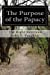 Seller image for The Purpose of the Papacy [Soft Cover ] for sale by booksXpress