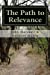 Bild des Verkufers fr The Path to Relevance [Soft Cover ] zum Verkauf von booksXpress