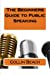 Imagen del vendedor de The Beginners Guide to Public Speaking [Soft Cover ] a la venta por booksXpress