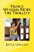 Bild des Verkufers fr Prince William Rides the Trolleys [Soft Cover ] zum Verkauf von booksXpress