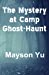Seller image for The Mystery at Camp Ghost-Haunt [Soft Cover ] for sale by booksXpress