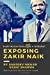 Seller image for Exposing Zakir Naik: Every Muslim should NOT be a terrorist [Soft Cover ] for sale by booksXpress